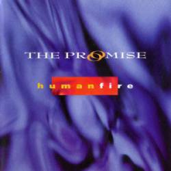 The Promise : Humanfire